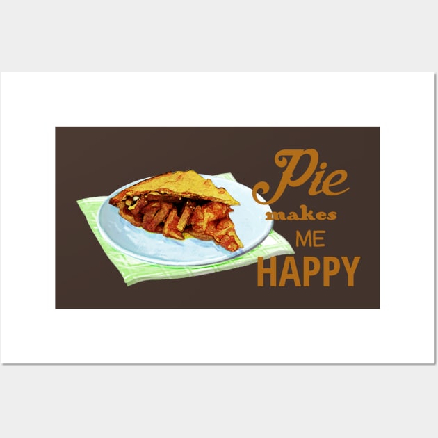 Pie Makes Me Happy Wall Art by evisionarts